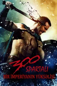 300 Spartalı: Bir İmperiyanın Yüksəlişi